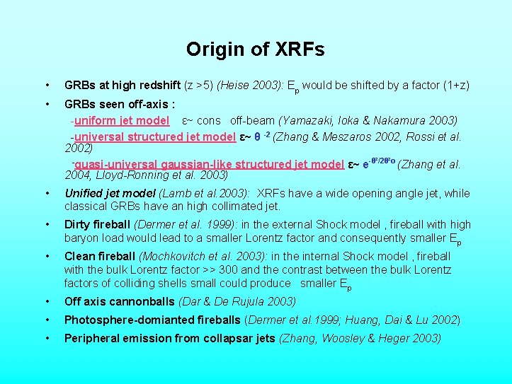 Origin of XRFs • GRBs at high redshift (z >5) (Heise 2003): Ep would