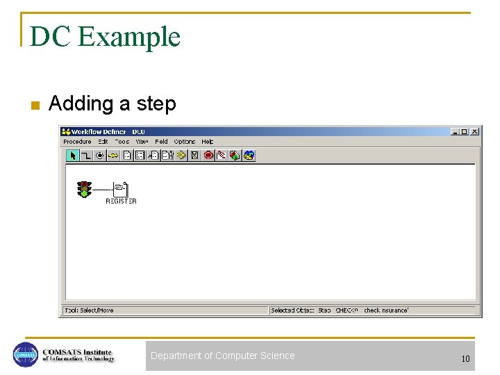 DC Example n Adding a step Department of Computer Science 10 