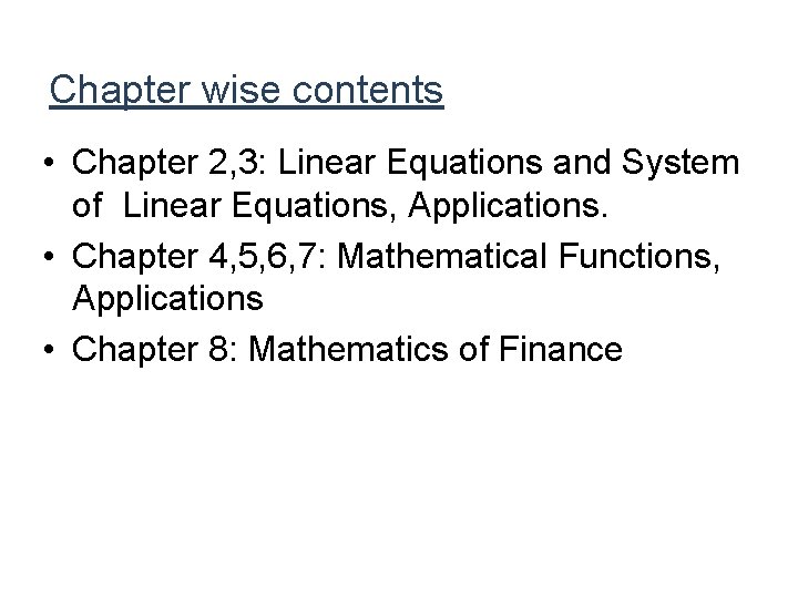 Chapter wise contents • Chapter 2, 3: Linear Equations and System of Linear Equations, Chapter wise contents • Chapter 2, 3: Linear Equations and System of Linear Equations,
