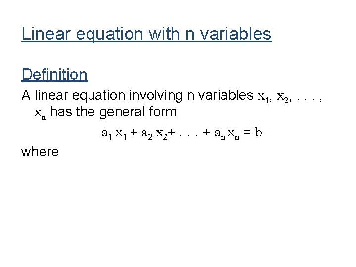 Linear equation with n variables Definition A linear equation involving n variables x 1, Linear equation with n variables Definition A linear equation involving n variables x 1,