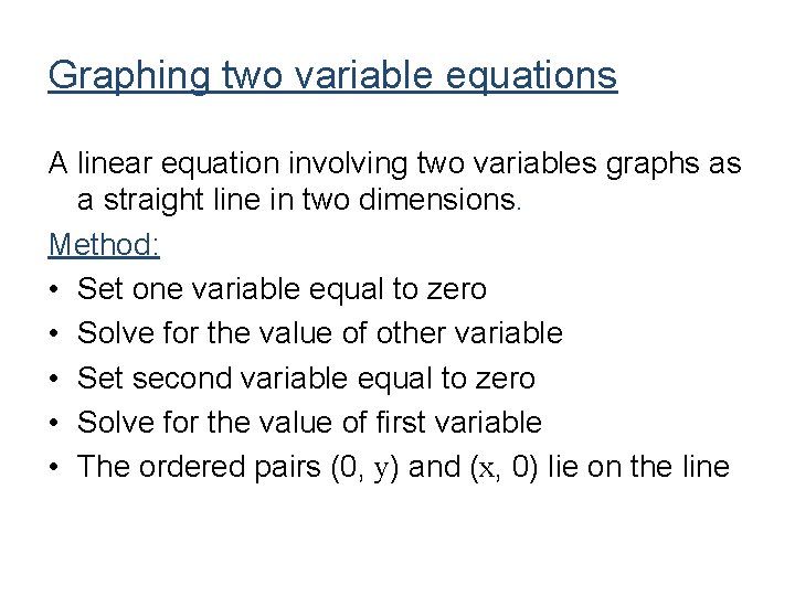 Graphing two variable equations A linear equation involving two variables graphs as a straight Graphing two variable equations A linear equation involving two variables graphs as a straight