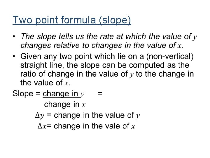 Two point formula (slope) • Two point formula (slope) •