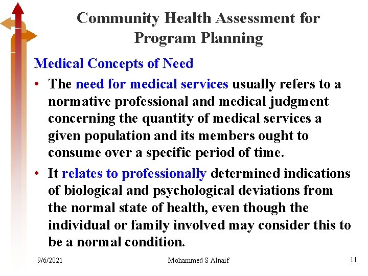 Community Health Assessment for Program Planning Medical Concepts of Need • The need for