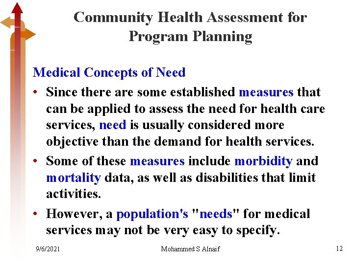 Community Health Assessment for Program Planning Medical Concepts of Need • Since there are