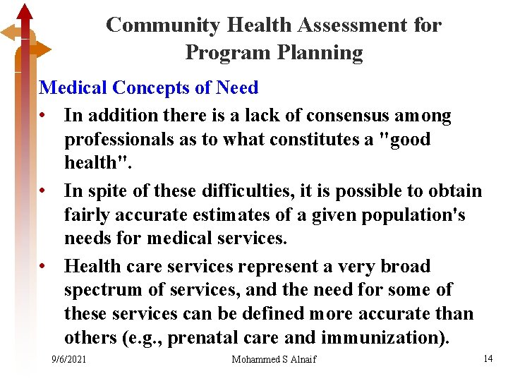 Community Health Assessment for Program Planning Medical Concepts of Need • In addition there