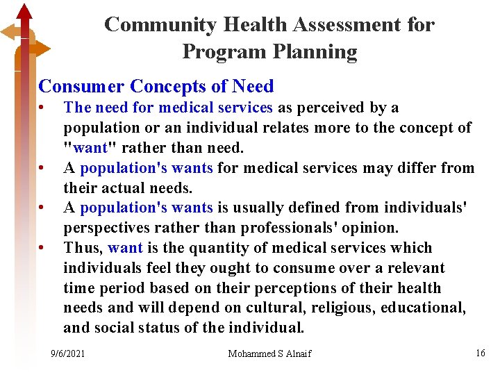 Community Health Assessment for Program Planning Consumer Concepts of Need • • The need