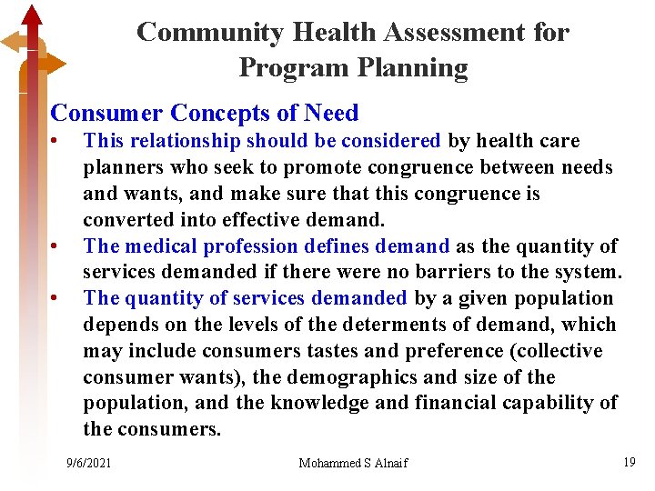 Community Health Assessment for Program Planning Consumer Concepts of Need • • • This