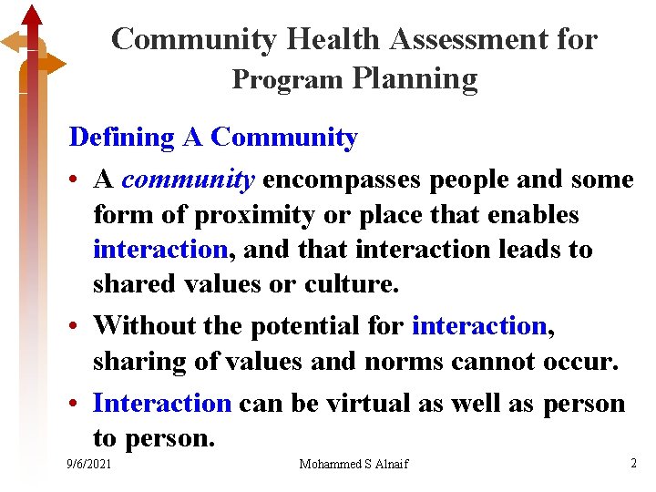 Community Health Assessment for Program Planning Defining A Community • A community encompasses people