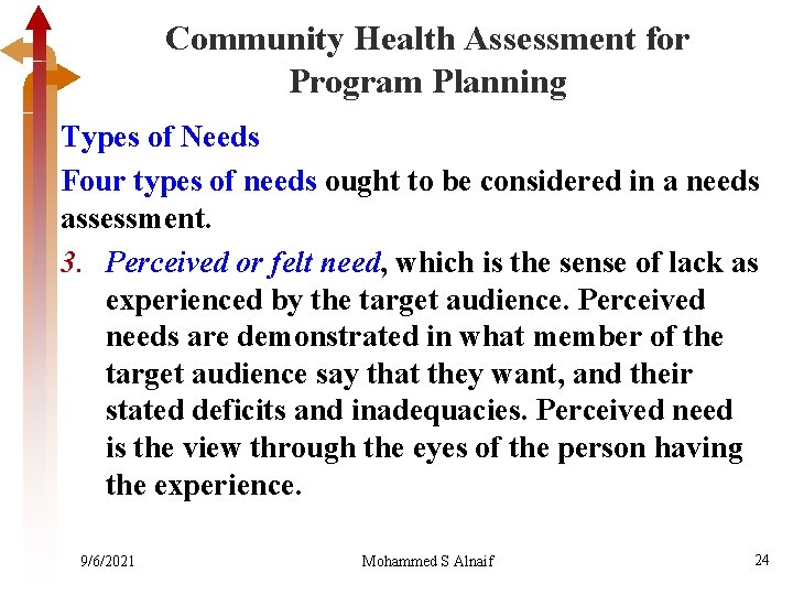 Community Health Assessment for Program Planning Types of Needs Four types of needs ought