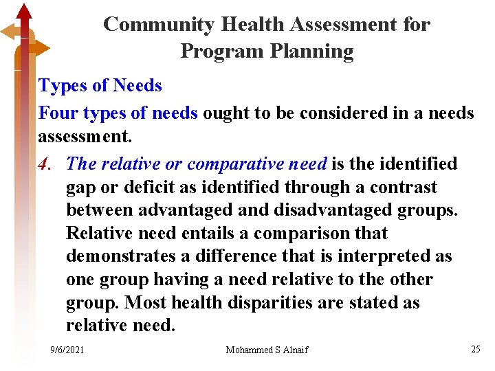 Community Health Assessment for Program Planning Types of Needs Four types of needs ought