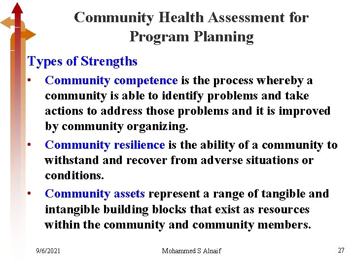 Community Health Assessment for Program Planning Types of Strengths • • • Community competence