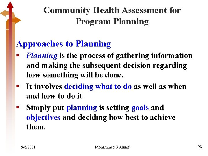 Community Health Assessment for Program Planning Approaches to Planning § Planning is the process