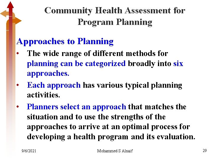 Community Health Assessment for Program Planning Approaches to Planning • The wide range of