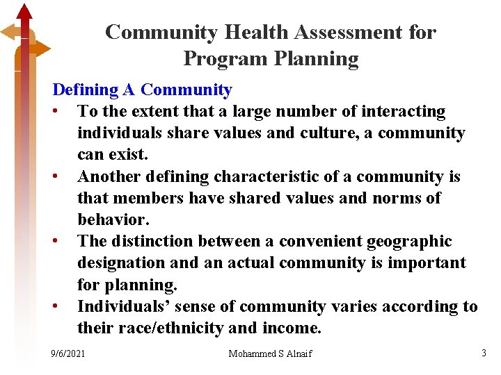 Community Health Assessment for Program Planning Defining A Community • To the extent that