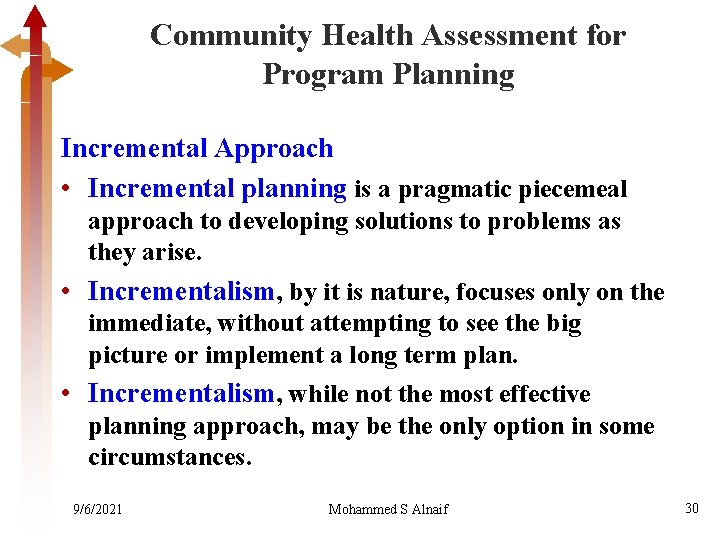 Community Health Assessment for Program Planning Incremental Approach • Incremental planning is a pragmatic