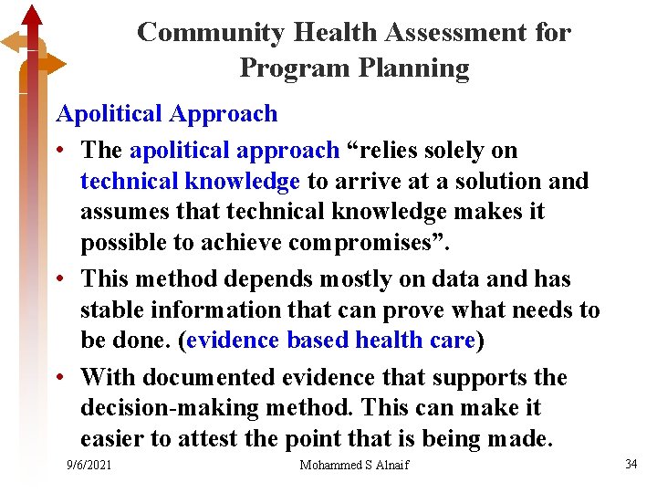 Community Health Assessment for Program Planning Apolitical Approach • The apolitical approach “relies solely