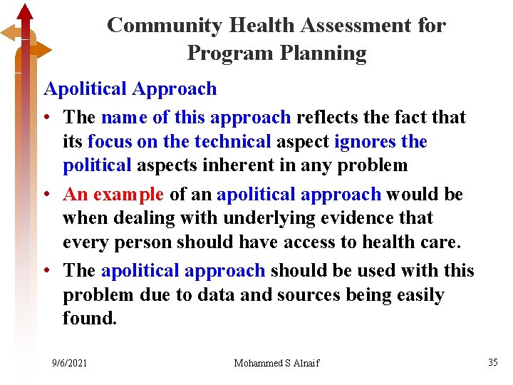 Community Health Assessment for Program Planning Apolitical Approach • The name of this approach