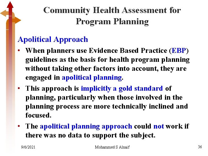 Community Health Assessment for Program Planning Apolitical Approach • When planners use Evidence Based