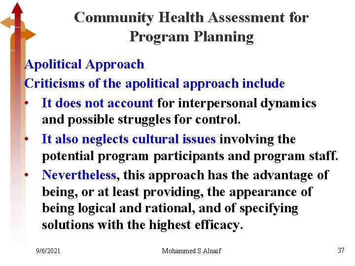 Community Health Assessment for Program Planning Apolitical Approach Criticisms of the apolitical approach include