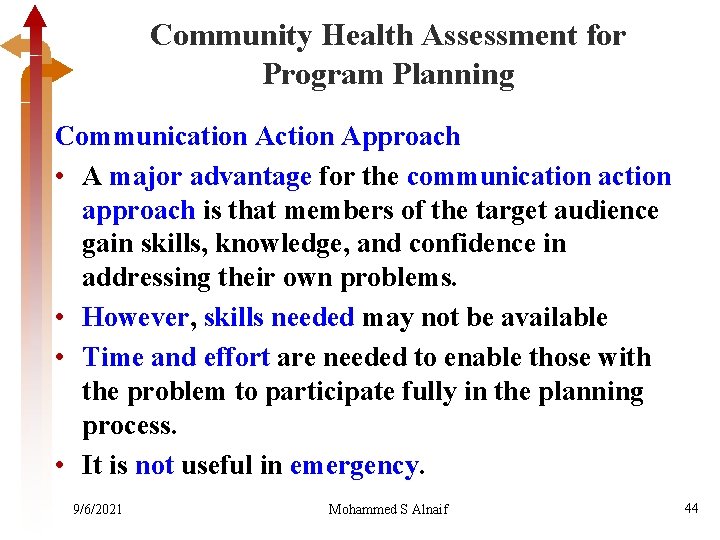 Community Health Assessment for Program Planning Communication Action Approach • A major advantage for