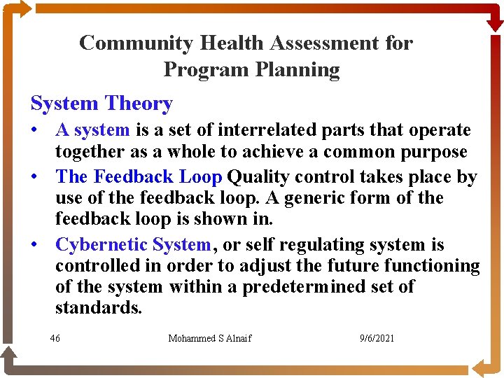 Community Health Assessment for Program Planning System Theory • A system is a set