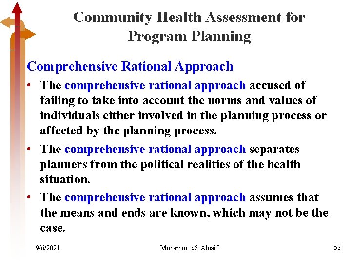 Community Health Assessment for Program Planning Comprehensive Rational Approach • The comprehensive rational approach
