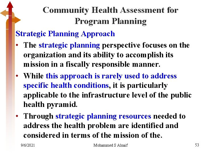 Community Health Assessment for Program Planning Strategic Planning Approach • The strategic planning perspective