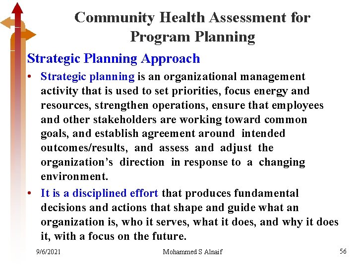 Community Health Assessment for Program Planning Strategic Planning Approach • Strategic planning is an