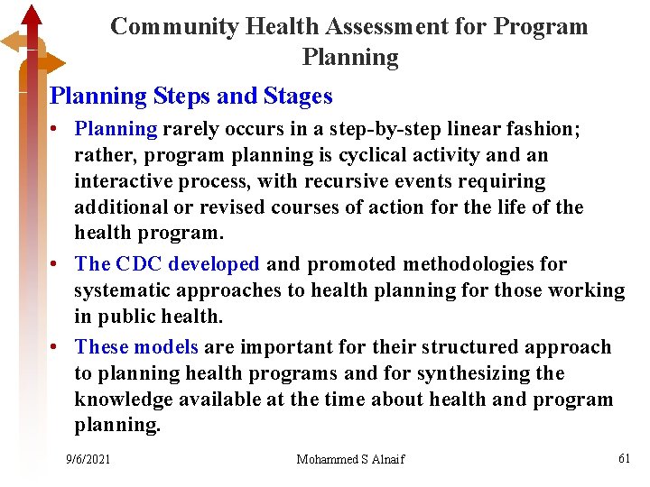 Community Health Assessment for Program Planning Steps and Stages • Planning rarely occurs in