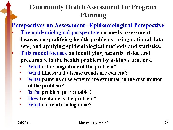 Community Health Assessment for Program Planning Perspectives on Assessment--Epidemiological Perspective • • The epidemiological