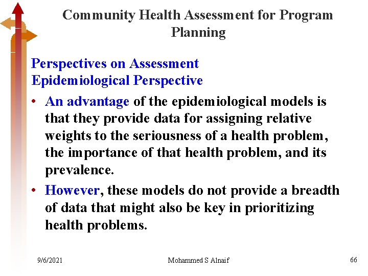 Community Health Assessment for Program Planning Perspectives on Assessment Epidemiological Perspective • An advantage