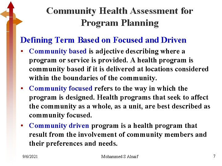 Community Health Assessment for Program Planning Defining Term Based on Focused and Driven •