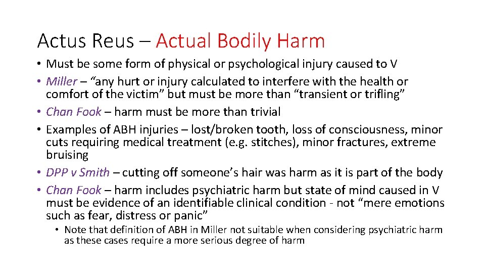 Actus Reus – Actual Bodily Harm • Must be some form of physical or