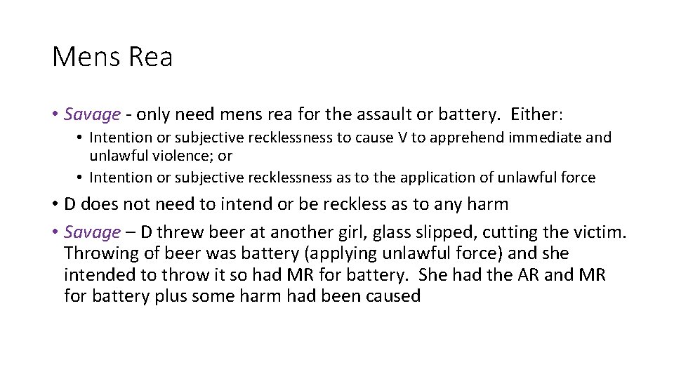 Mens Rea • Savage - only need mens rea for the assault or battery.
