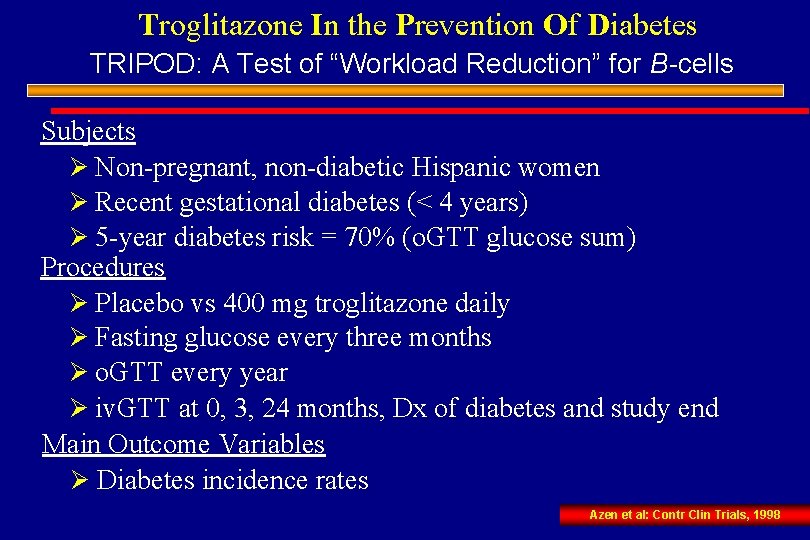 Troglitazone In the Prevention Of Diabetes TRIPOD: A Test of “Workload Reduction” for B-cells