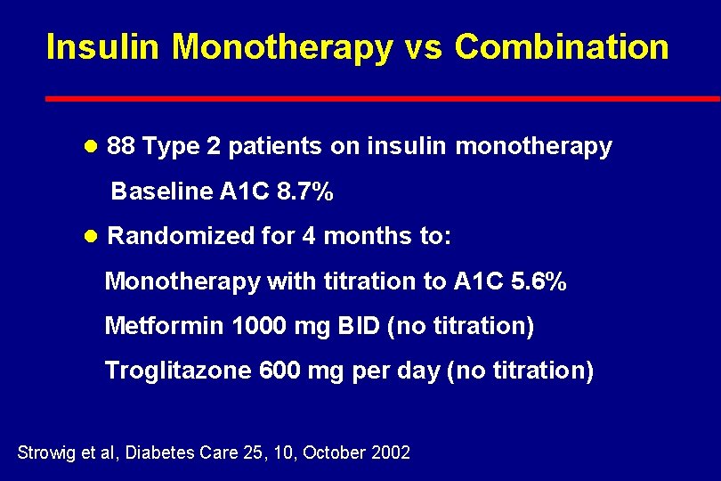 Insulin Monotherapy vs Combination l 88 Type 2 patients on insulin monotherapy Baseline A