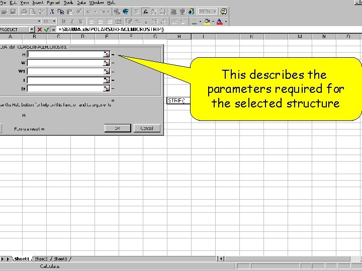 This describes the parameters required for the selected structure 