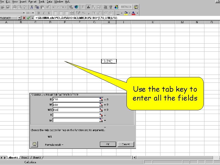 Use the tab key to enter all the fields 