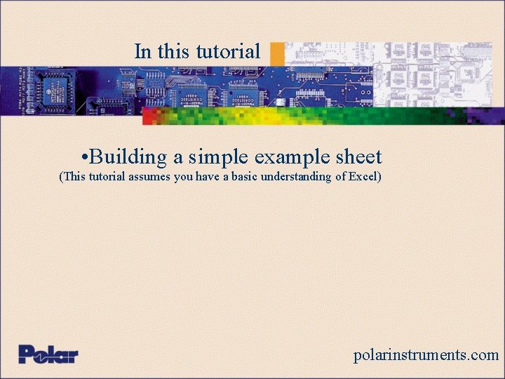 In this tutorial • Building a simple example sheet (This tutorial assumes you have