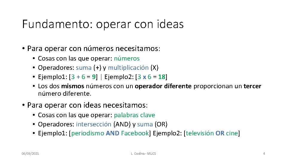 Fundamento: operar con ideas • Para operar con números necesitamos: • • Cosas con