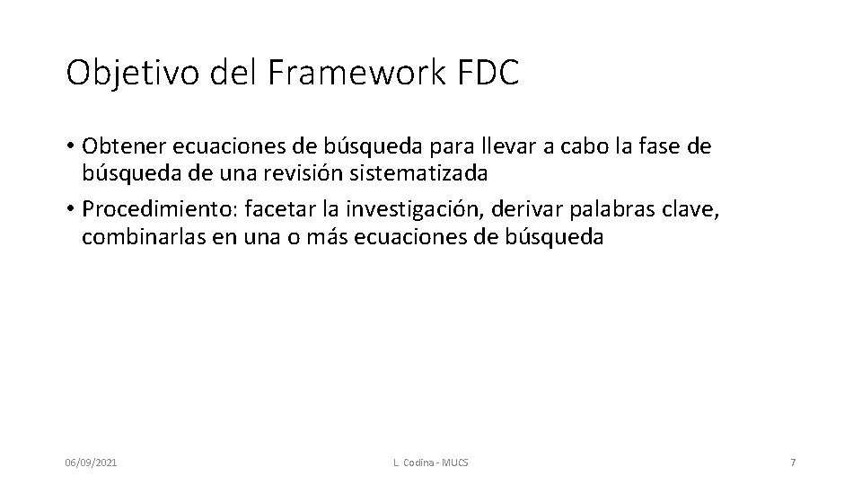 Objetivo del Framework FDC • Obtener ecuaciones de búsqueda para llevar a cabo la