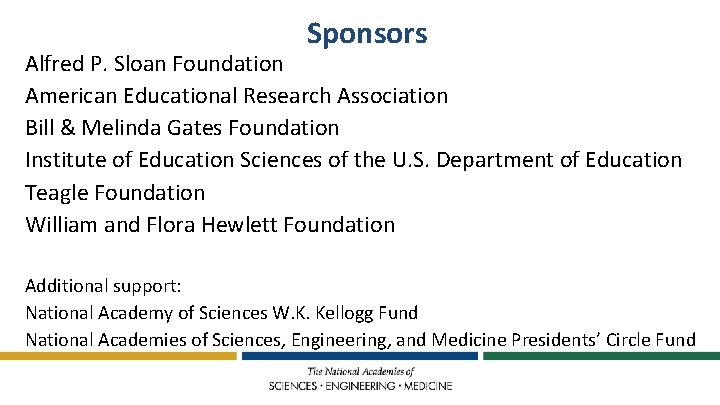 Sponsors Alfred P. Sloan Foundation American Educational Research Association Bill & Melinda Gates Foundation