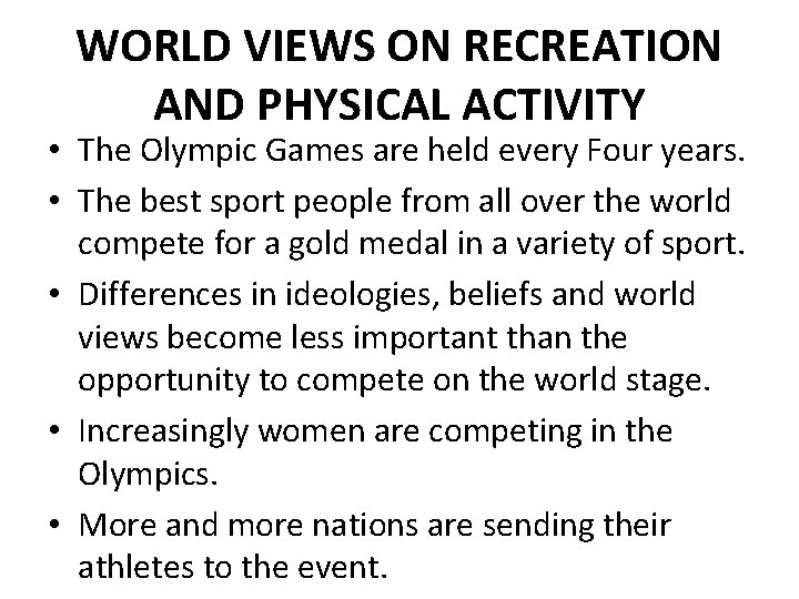 WORLD VIEWS ON RECREATION AND PHYSICAL ACTIVITY • The Olympic Games are held every