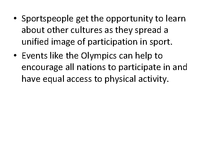  • Sportspeople get the opportunity to learn about other cultures as they spread