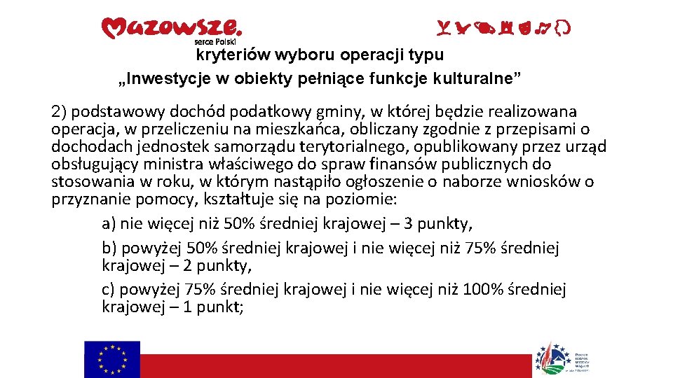 kryteriów wyboru operacji typu „Inwestycje w obiekty pełniące funkcje kulturalne” 2) podstawowy dochód podatkowy