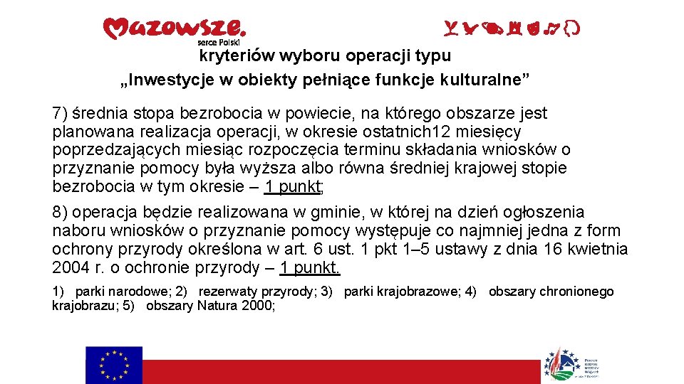 kryteriów wyboru operacji typu „Inwestycje w obiekty pełniące funkcje kulturalne” 7) średnia stopa bezrobocia