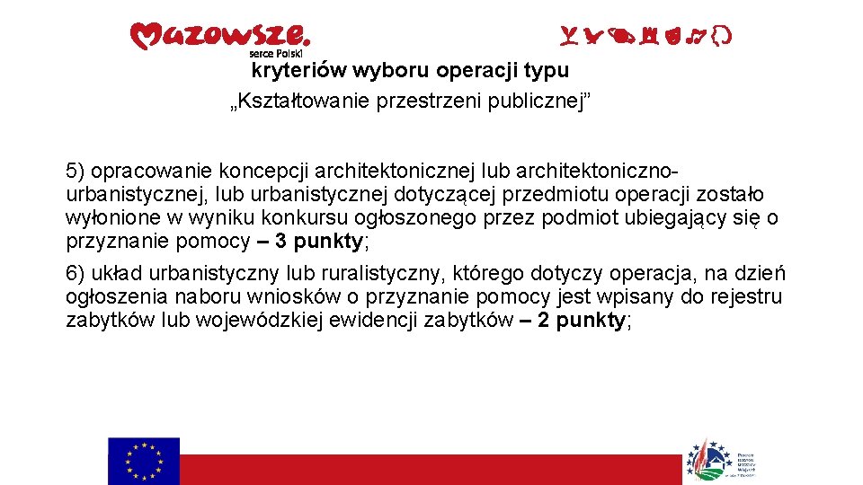 kryteriów wyboru operacji typu „Kształtowanie przestrzeni publicznej” 5) opracowanie koncepcji architektonicznej lub architektonicznourbanistycznej, lub