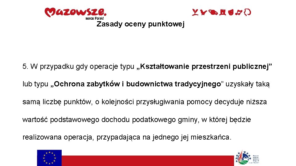 Zasady oceny punktowej 5. W przypadku gdy operacje typu „Kształtowanie przestrzeni publicznej” lub typu