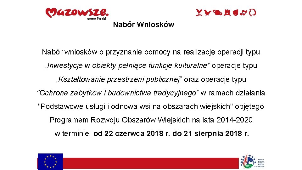 Nabór Wniosków Nabór wniosków o przyznanie pomocy na realizację operacji typu „Inwestycje w obiekty