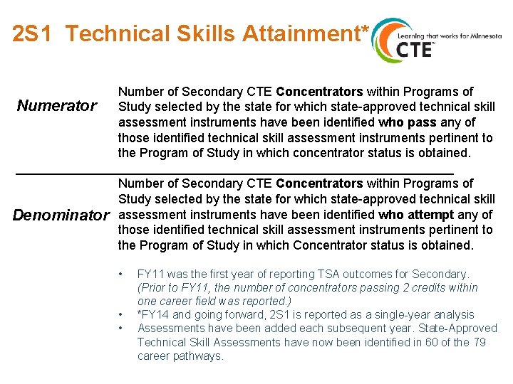 2 S 1 Technical Skills Attainment* Numerator Number of Secondary CTE Concentrators within Programs